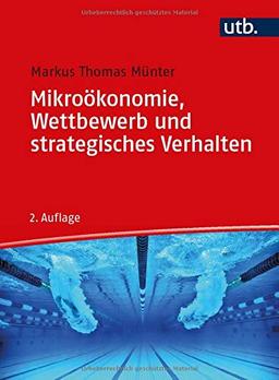 Mikroökonomie, Wettbewerb und strategisches Verhalten