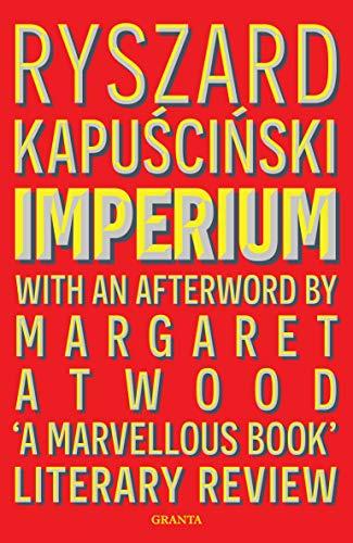 Kapuscinski, R: Imperium (Granta Editions)