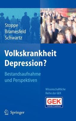 Volkskrankheit Depression?: Bestandsaufnahme und Perspektiven