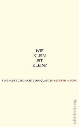 Wie klein ist klein?: Eine kurze Geschichte der Quanten