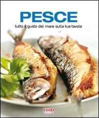 Pesce. Tutto il gusto del mare sulla tua tavola