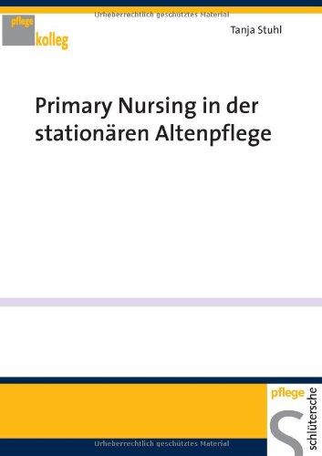 Primary Nursing in der stationären Altenpflege