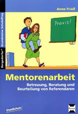 Mentorenarbeit: Betreuung, Beratung und Beurteilung von Referendaren