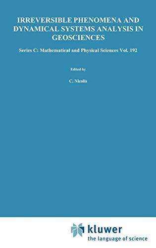 Irreversible Phenomena and Dynamical Systems Analysis in Geosciences (Nato Science Series C:, 192, Band 192)