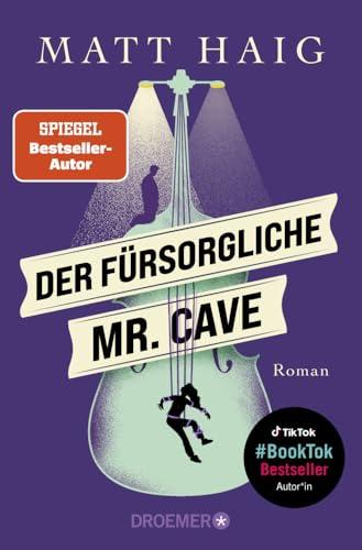 Der fürsorgliche Mr. Cave: Roman