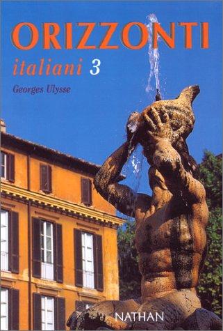 Orizzonti italiani, niveau 3 : livre de l'élève