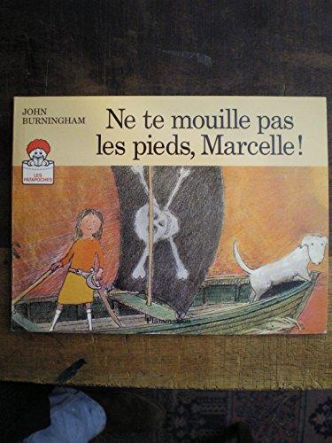 Ne te mouille pas les pieds, Marcelle !