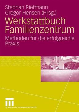 Werkstattbuch Familienzentrum: Methoden für die erfolgreiche Praxis (German Edition)