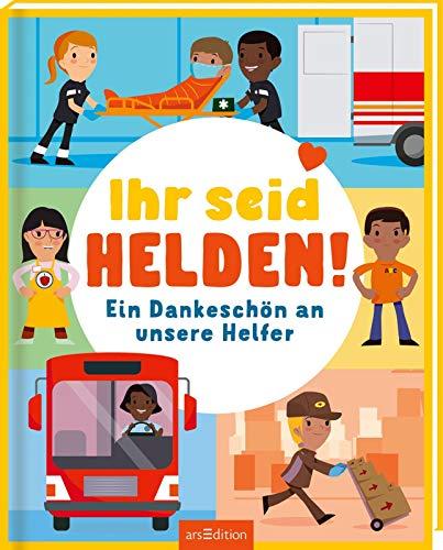 Ihr seid Helden!: Ein Dankeschön an unsere Helfer