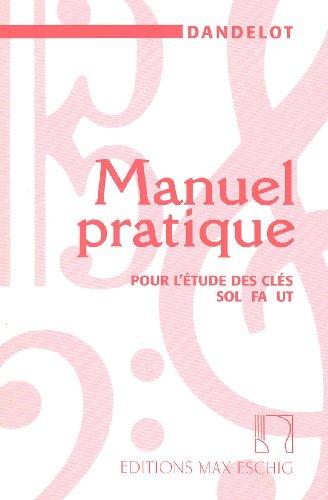 Manuel pratique pour l'étude des clefs Sol-Fa-Ut - Education Musicale