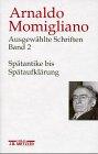 Ausgewählte Schriften zur Geschichte und Geschichtsschreibung, 3 Bde., Bd.2, Spätantike bis Spätaufklärung