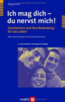 Ich mag dich - du nervst mich! Geschwister und ihre Bedeutung für das Leben