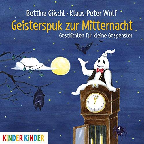 Geisterspuk zur Mitternacht: Geschichten für kleine Gespenster (Kinder Kinder)