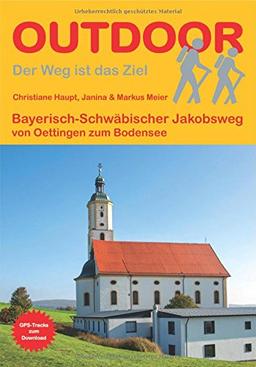 Bayerisch-Schwäbischer Jakobsweg von Oettingen zum Bodensee (OutdoorHandbuch)