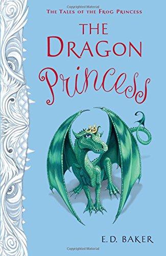 The Dragon Princess (Tales of the Frog Princess, Band 6)