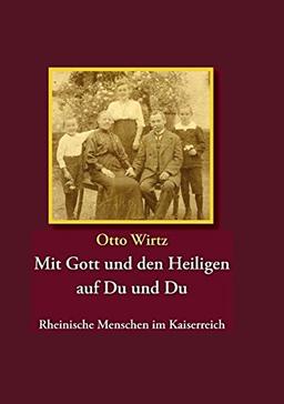 Mit Gott und den Heiligen auf Du und Du: Rheinische Menschen im Kaiserreich