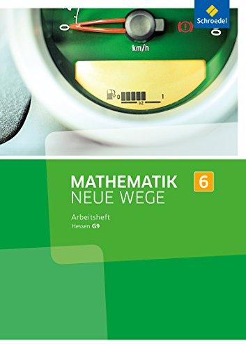 Mathematik Neue Wege SI - Ausgabe 2013 für G9 in Hessen: Arbeitsheft 6