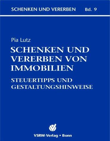 Schenken und Vererben von Immobilien