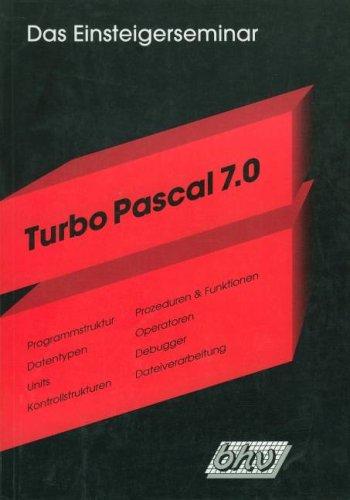 Das Einsteigerseminar Turbo Pascal 6.0. Inkl. vier 3 1/2'- Disketten. Lizenzierte Vollversion ( Software) mit BHV- Handbuch