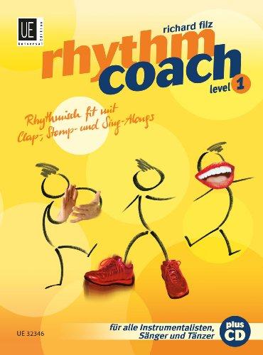 Rhythm Coach mit CD Level 1: Das Rhythmustraining der neuen Generation - Rhythmisch fit mit Clap-, Stomp- und Sing-Alongs