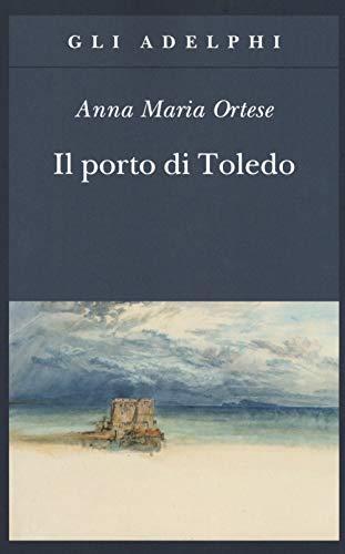 Il porto di Toledo (Gli Adelphi)