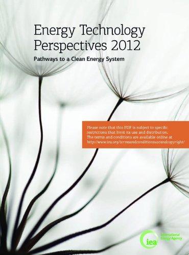 Energy Technology Perspectives 2012: Pathways to a Clean Energy System