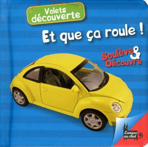 Et que ça roule ! : soulève & découvre