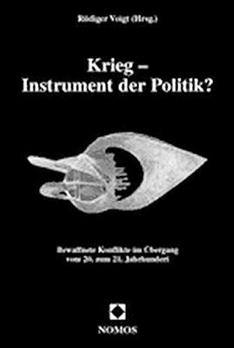 Krieg - Instrument der Politik? Bewaffnete Konflikte im Übergang vom 20. zum 21. Jahrhundert