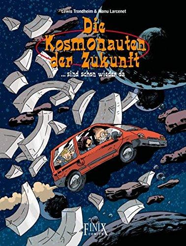 Die Kosmonauten der Zukunft, Bd. 3: ...sind schon wieder da