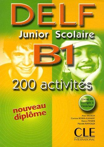 DELF junior scolaire B1 : 200 activités : nouveau diplôme