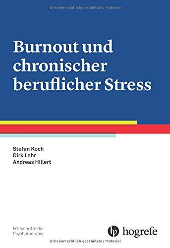 Burnout und chronischer beruflicher Stress (Fortschritte der Psychotherapie)