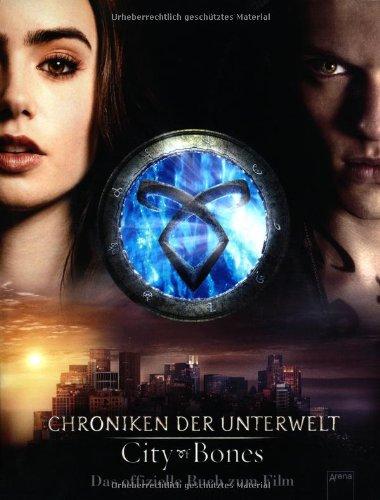 City of Bones. Das offizielle Buch zum Film: Chroniken der Unterwelt