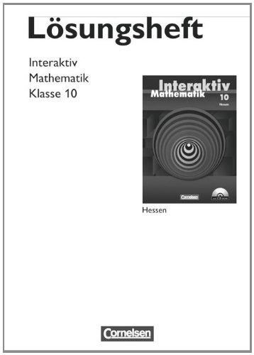 Mathematik interaktiv - Hessen: 10. Schuljahr - Lösungen zum Schülerbuch