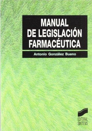 Manual de legislación farmacéutica (Síntesis farmacia, Band 16)