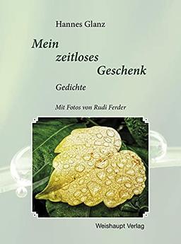 Mein zeitloses Geschenk: Gedichte mit Fotos von Rudi Ferder