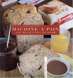 100 recettes plaisir à la machine à pain