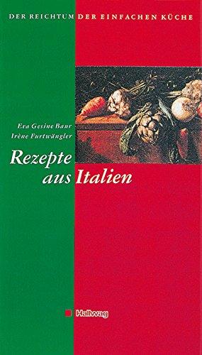 Der Reichtum der einfachen Küche, Rezepte aus Italien