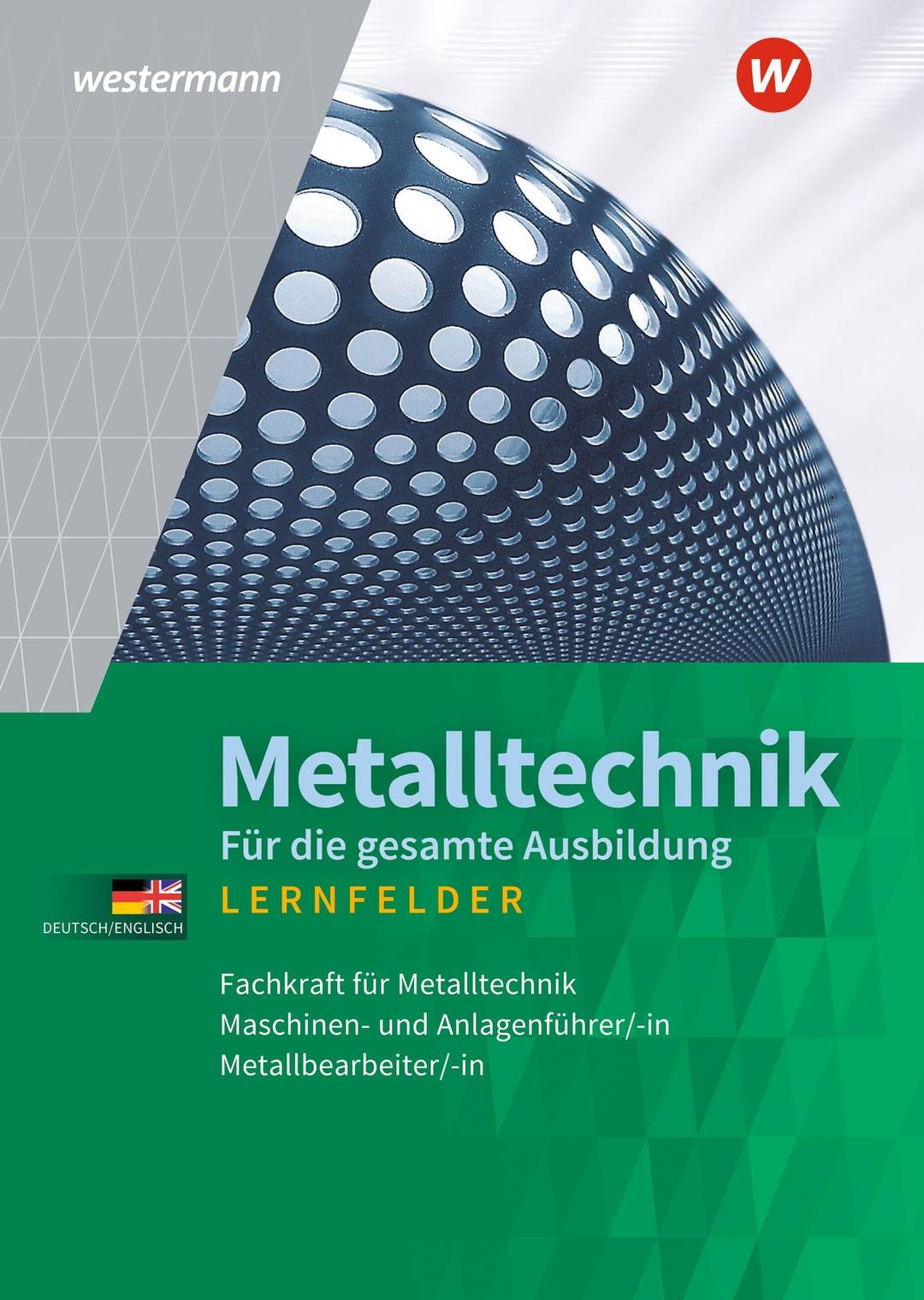 Metalltechnik für die gesamte Ausbildung: Schulbuch