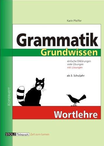 Grammatik Grundwissen, neue Rechtschreibung, Tl.1, Wortlehre