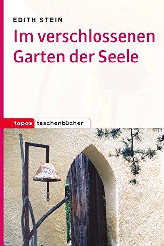 Im verschlossenen Garten der Seele (Topos Taschenbücher)