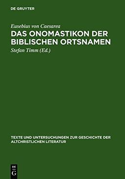 Das Onomastikon der biblischen Ortsnamen: Edition der syrischen Fassung mit griechischem Text, englischer und deutscher Übersetzung (Texte und ... der altchristlichen Literatur, Band 152)