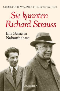 Sie kannten Richard Strauss, Ein Genie in Nahaufnahme