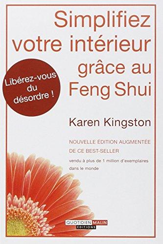 Simplifiez votre intérieur grâce au feng shui : libérez-vous du désordre !