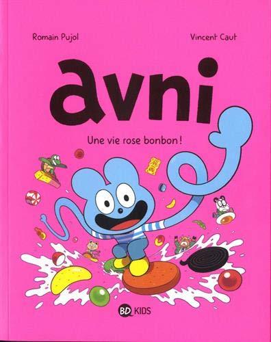 Avni. Vol. 6. Une vie rose bonbon !