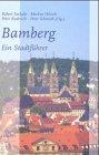 Bamberg: Ein Führer zur Kunstgeschichte der Stadt für Bamberger und Zugereiste