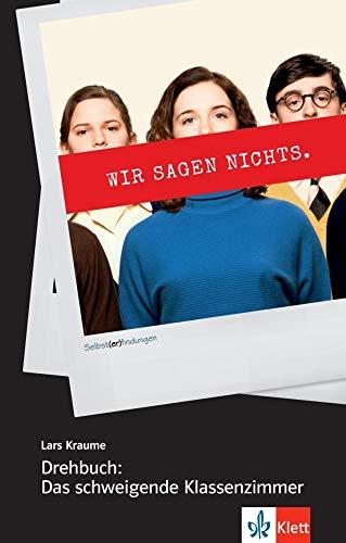 Drehbuch: Das schweigende Klassenzimmer: Basierend auf dem gleichnamigen Buch von Dietrich Garstka (Selbst(er)findungen)