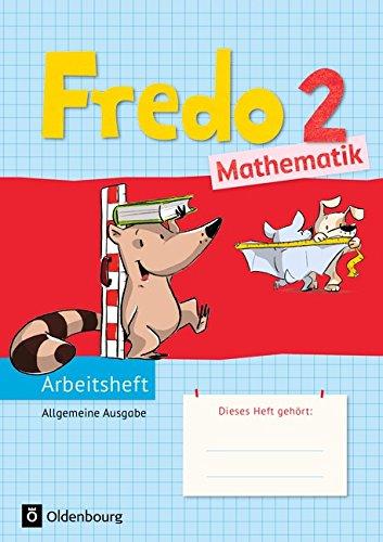 Fredo - Mathematik - Ausgabe A für alle Bundesländer (außer Bayern) - Neubearbeitung: 2. Schuljahr - Arbeitsheft