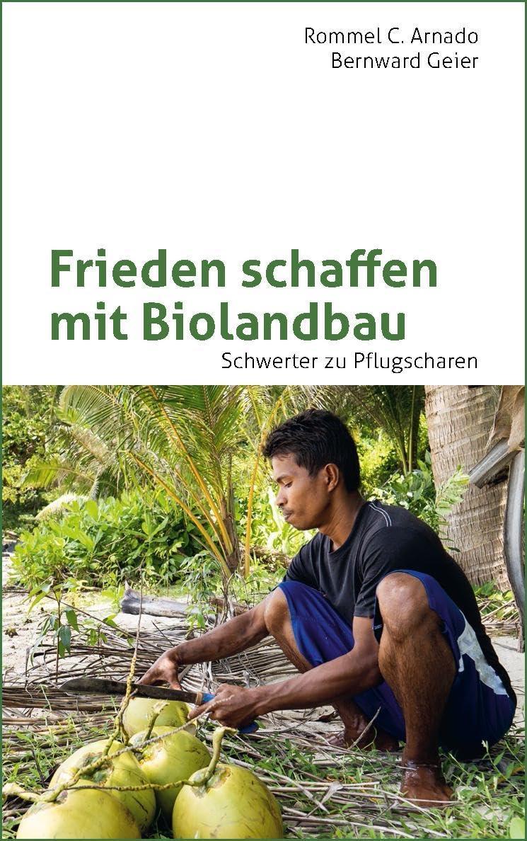 Frieden schaffen mit Biolandbau: Schwerter zu Pflugscharen