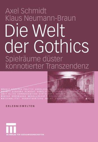 Die Welt der Gothics. Spielräume düster konnotierter Transzendenz