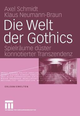 Die Welt der Gothics. Spielräume düster konnotierter Transzendenz